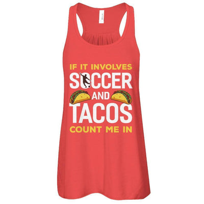 If It Involves Soccer And Tacos Count Me In-T-Shirt & Tank Top-Women's Flowy Racerback Tank-Red