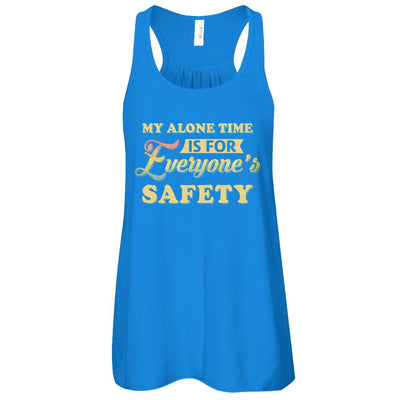 My Alone Time Is For Everyone's Safety-T-Shirt & Tank Top-Women's Flowy Racerback Tank-True Royal