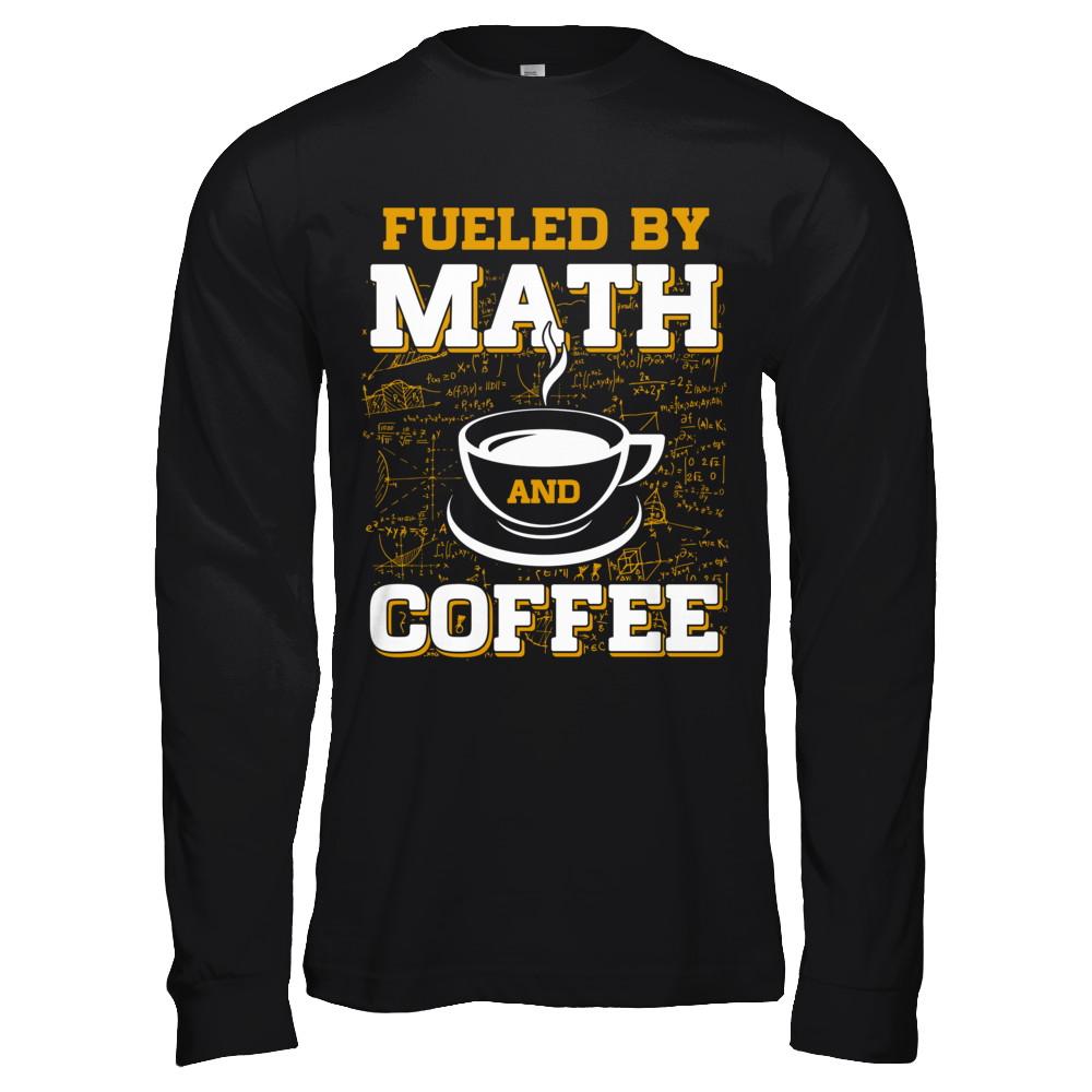 Fueled By Math And Coffee-T-Shirt & Hoodie-Long Sleeve T-Shirt-Black
