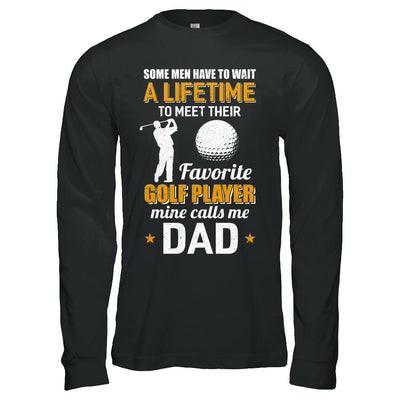 Funny My Favorite Golf Player Calls Me Dad-T-Shirt & Hoodie-