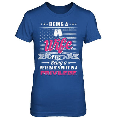 Being Wife Is Choice Being Veteran's Wife Is Privilege-T-Shirt & Hoodie-Women's T-Shirt-Royal