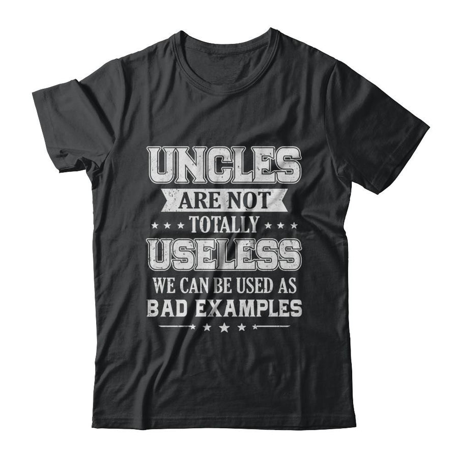 Uncles Are Not Totally Useless Funny Uncle Gifts-T-Shirt & Hoodie-Classic T-Shirt-Black