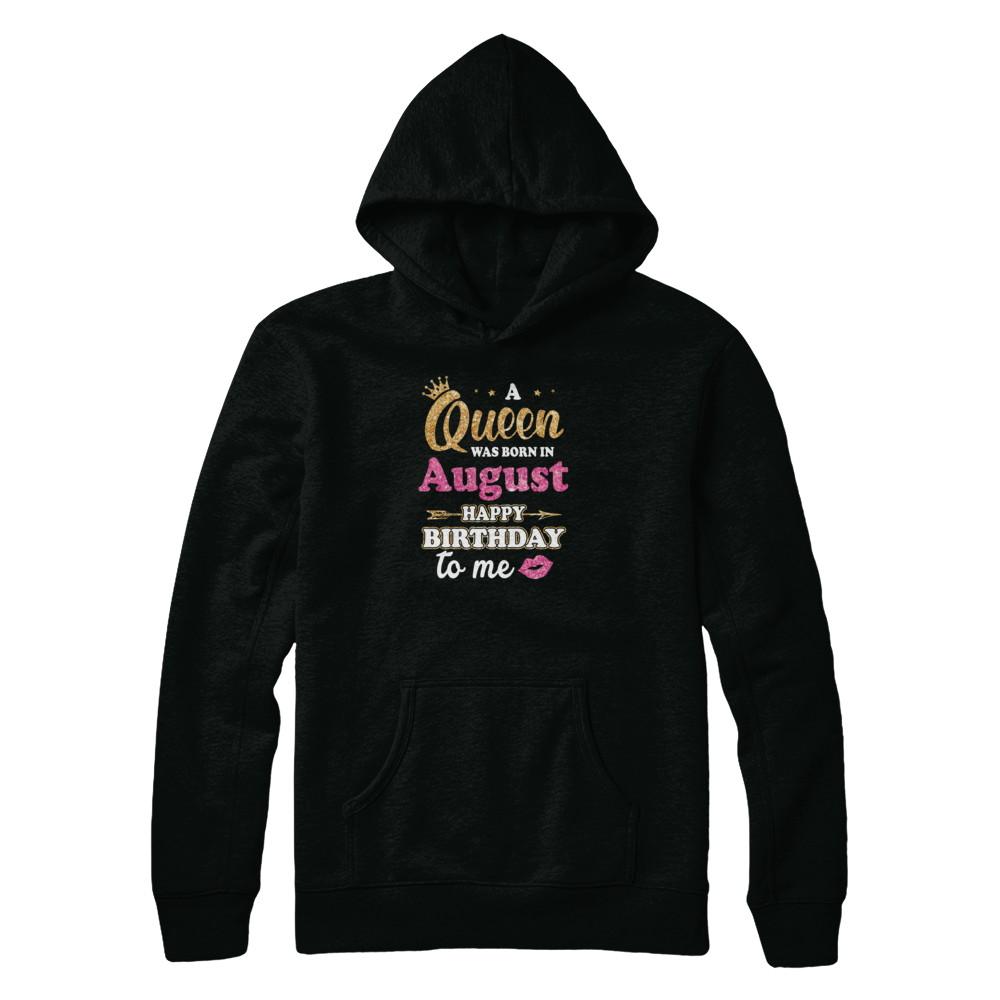 A Queen Was Born In August Happy Birthday Gift-T-Shirt & Tank Top-Pullover Hoodie-Black
