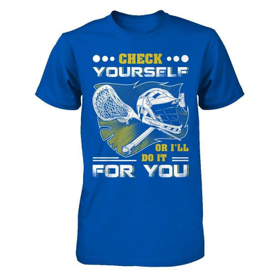 Lacrosse Check Yourself Or I'll Do It For You-T-Shirt & Hoodie-Premium T-Shirt-Royal