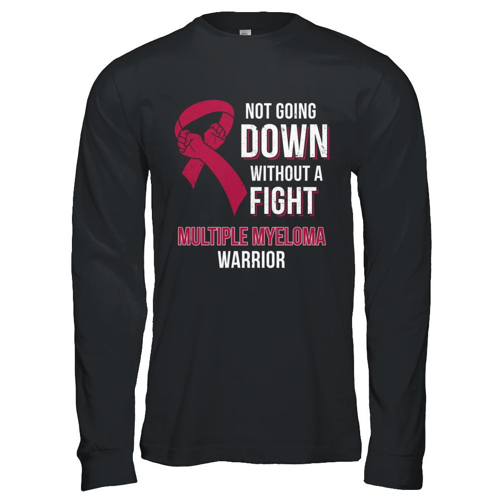 Not Going Down Without A Fight Multiple Myeloma Warrior-T-Shirt & Hoodie-Long Sleeve T-Shirt-Black