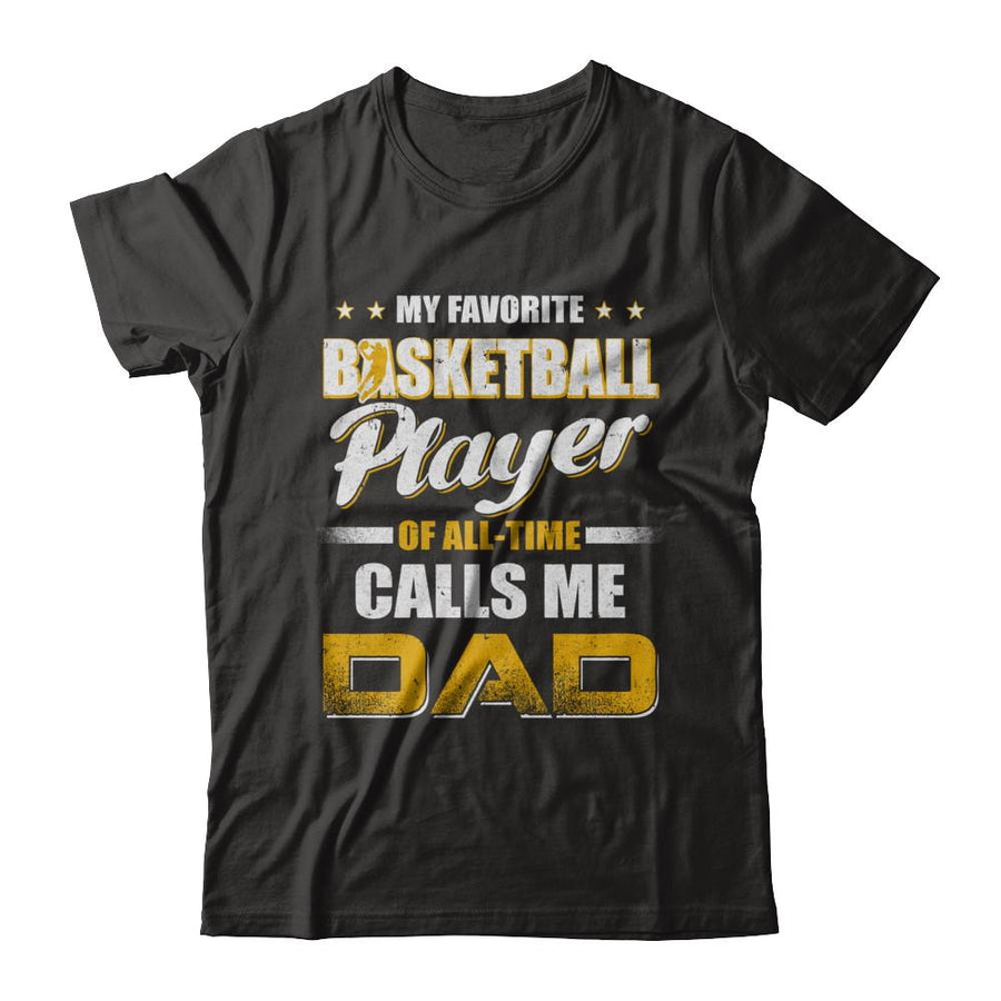 My Favorite Basketball Player Calls Me Dad Basketball-T-Shirt & Hoodie-Classic T-Shirt-Black