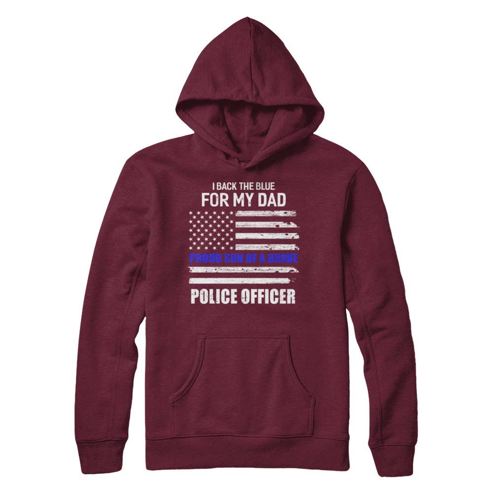 I Back The Blue For My Dad Proud Son Police Officer-T-Shirt & Hoodie-Pullover Hoodie-Maroon