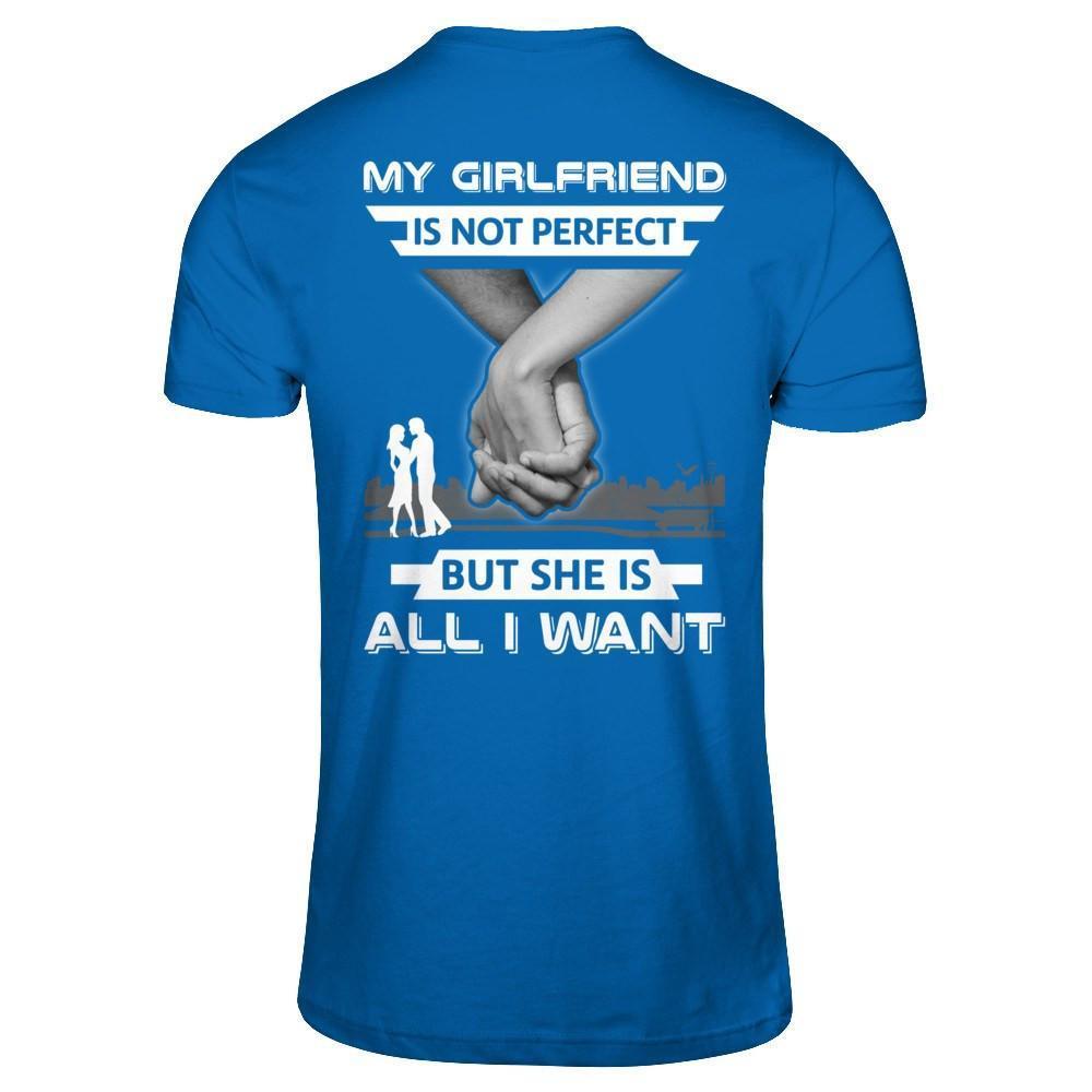 My Girlfriend Is Not Perfect But She Is All I Want-T-Shirt & Hoodie-Classic T-Shirt-Royal
