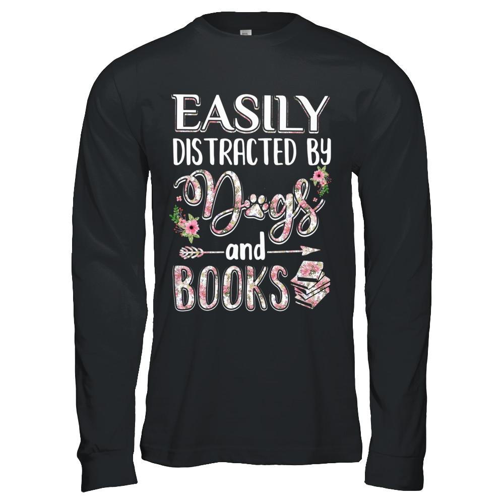 Easily Distracted By Dogs And Books-T-Shirt & Hoodie-Long Sleeve T-Shirt-Black