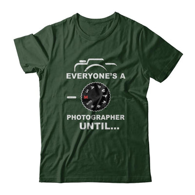 Funny Manual Mode Everyone's A Photographer Until-T-Shirt & Hoodie-Classic T-Shirt-Forest Green