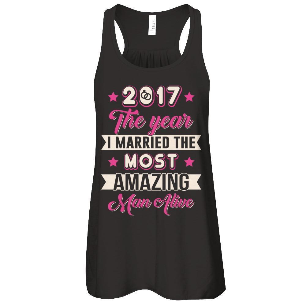 2017 The Year I Married The Most Amazing Man Alive-T-Shirt & Tank Top-Women's Flowy Racerback Tank-Black