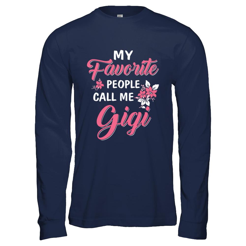 My Favorite People Call Me Gigi Mothers Day Gift-T-Shirt & Hoodie-Long Sleeve T-Shirt-Navy