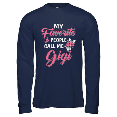 My Favorite People Call Me Gigi Mothers Day Gift-T-Shirt & Hoodie-Long Sleeve T-Shirt-Navy