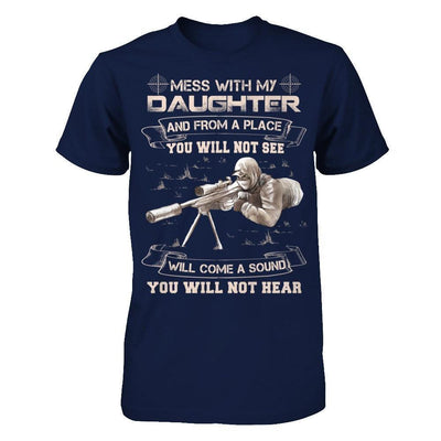 Mess With My Daughter And From A Place You Will Not See-T-Shirt & Hoodie-Classic T-Shirt-Navy