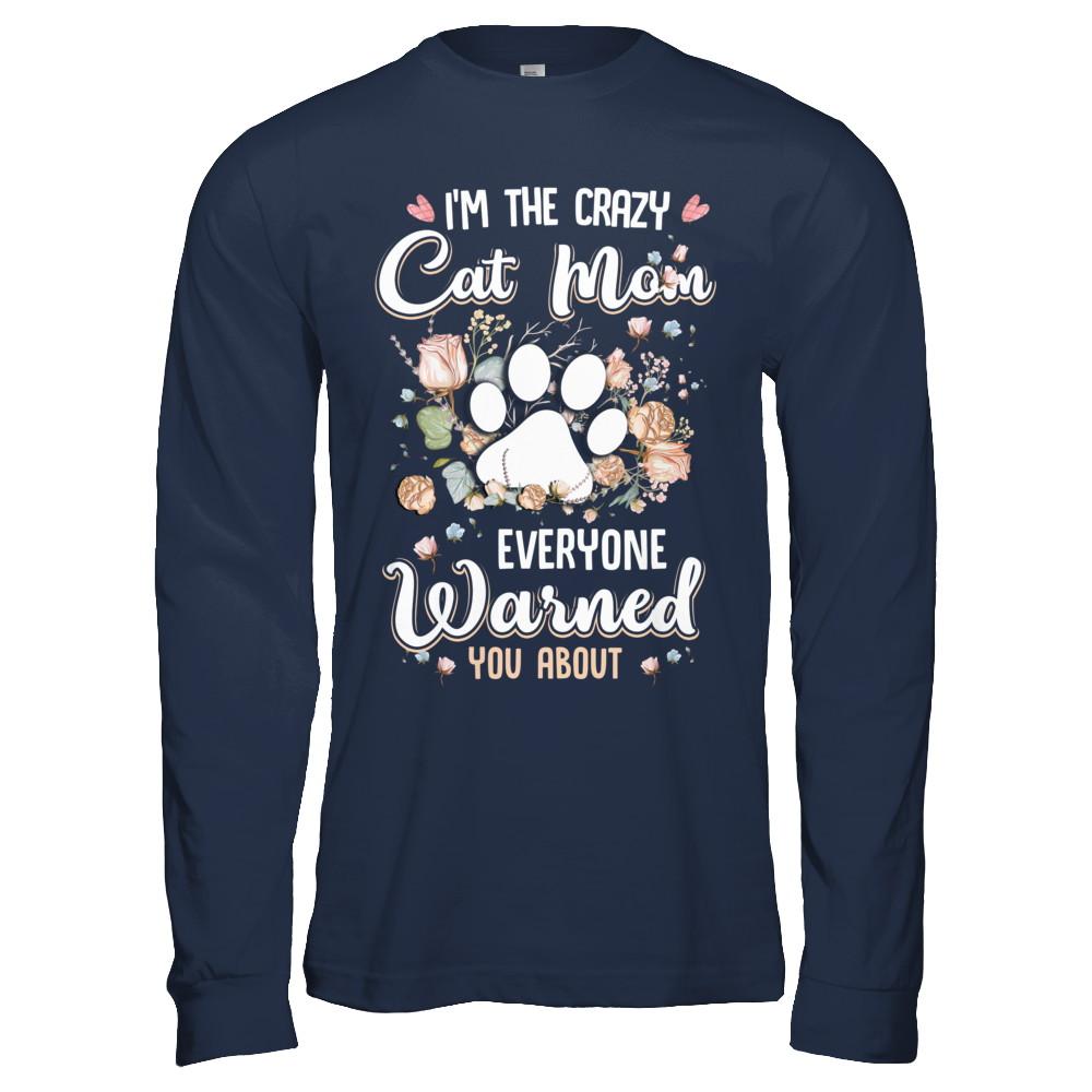 I'm The Crazy Cat Mom Every Warned You About-T-Shirt & Hoodie-Long Sleeve T-Shirt-Navy