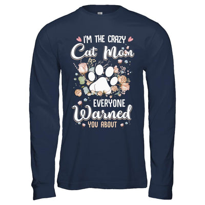 I'm The Crazy Cat Mom Every Warned You About-T-Shirt & Hoodie-Long Sleeve T-Shirt-Navy