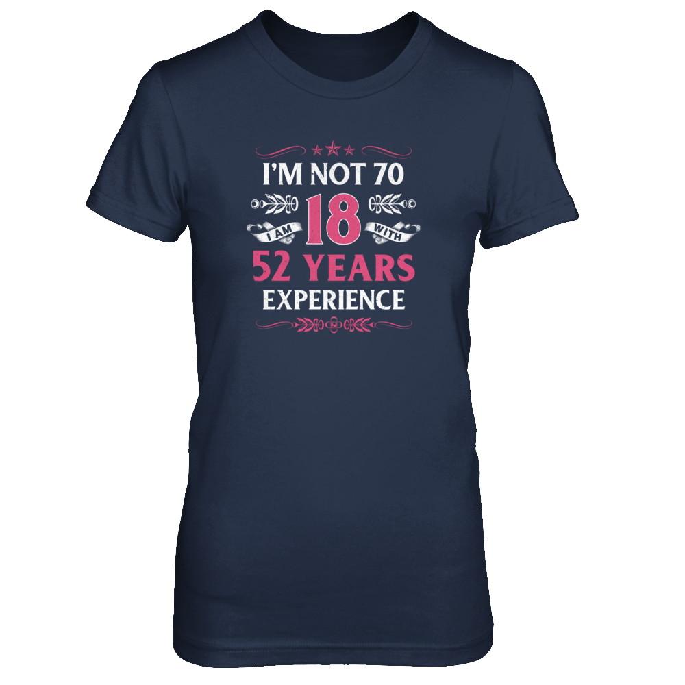 I'm Not 70 I Am 18 Years Old 1951 70th Birthday Gift-T-Shirt & Tank Top-