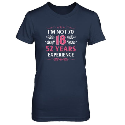 I'm Not 70 I Am 18 Years Old 1951 70th Birthday Gift-T-Shirt & Tank Top-