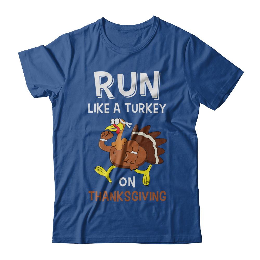Run Like A Turkey On Thanksgiving-T-Shirt & Hoodie-Classic T-Shirt-Royal