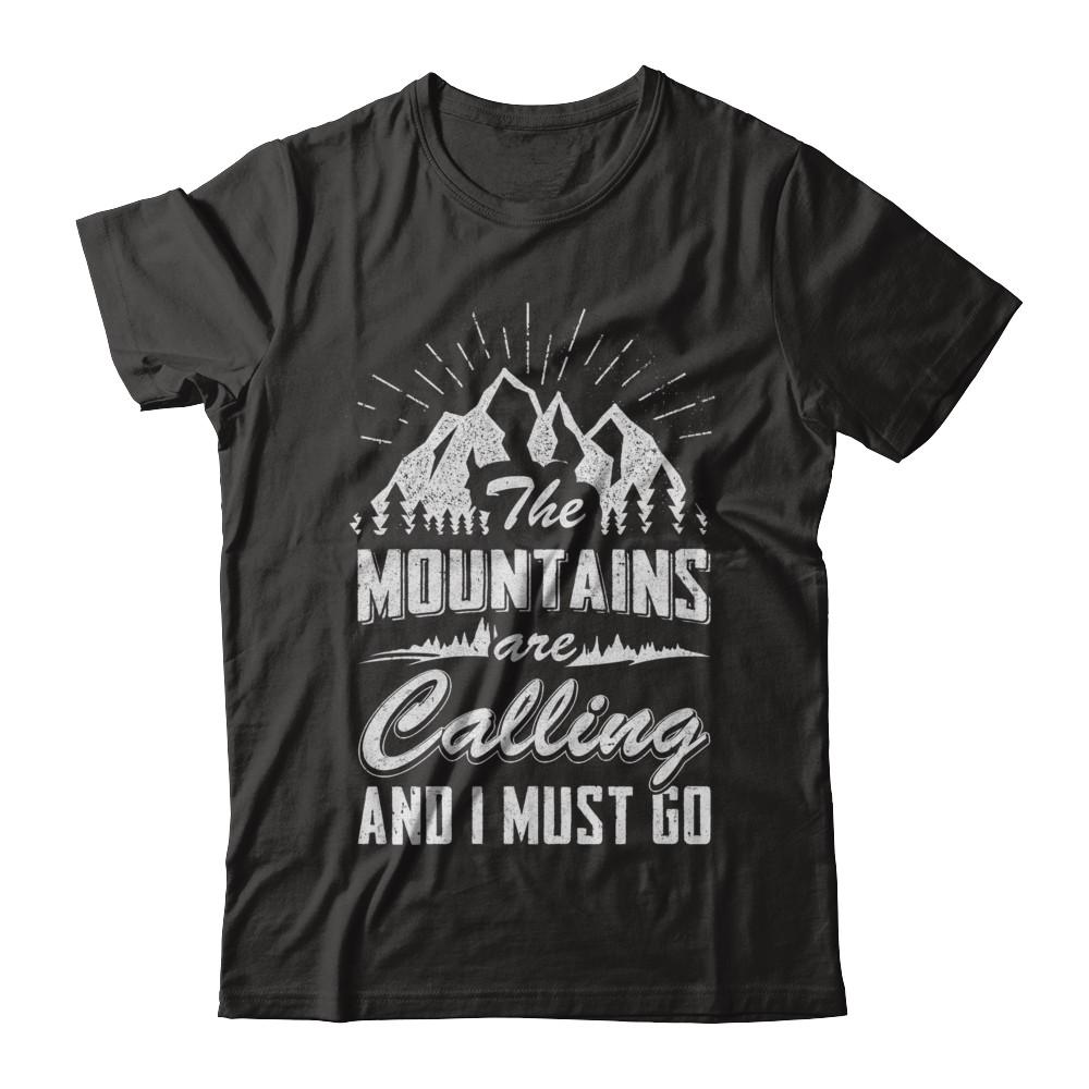 The Mountains Are Calling And I Must Go