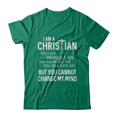 I Am A Christian You Cannot Cange My Mind-T-Shirt & Hoodie-Classic T-Shirt-Kelly Green