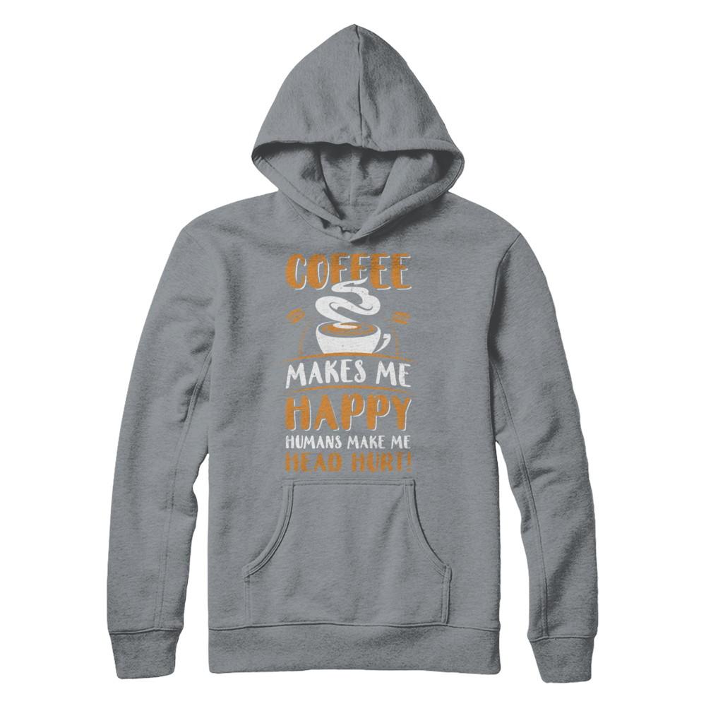Coffee Makes Me Happy Humans Make My Head Hurt-T-Shirt & Hoodie-Pullover Hoodie-Light Steel