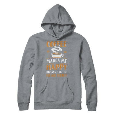 Coffee Makes Me Happy Humans Make My Head Hurt-T-Shirt & Hoodie-Pullover Hoodie-Light Steel
