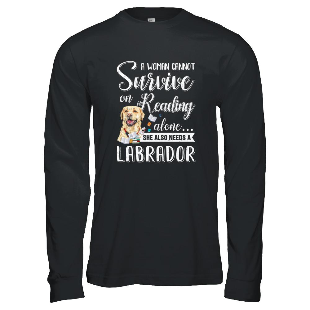 A Woman Cannot Survive On Reading Alone Labrador-T-Shirt & Tank Top-Long Sleeve T-Shirt-Black