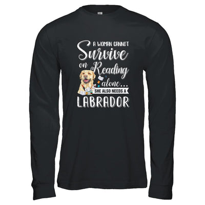 A Woman Cannot Survive On Reading Alone Labrador-T-Shirt & Tank Top-Long Sleeve T-Shirt-Black