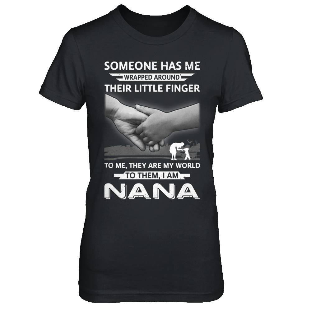 Someone Has Me Wrapped Around Their Little Finger Nana-T-Shirt & Hoodie-Women's T-Shirt-Black