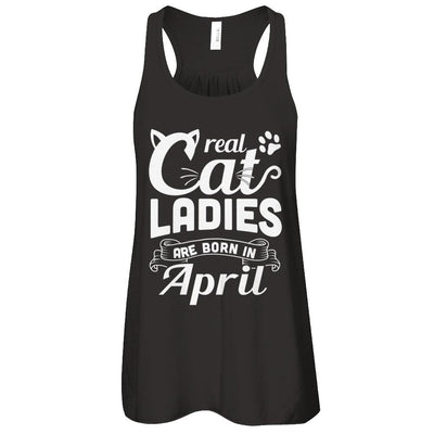Real Cat Ladies Are Born In April Cat Day-T-Shirt & Tank Top-Women's Flowy Racerback Tank-Black