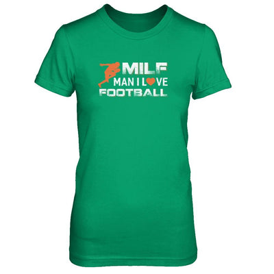 MILF Man I Love Football-T-Shirt & Tank Top-Women's T-Shirt-Irish Green