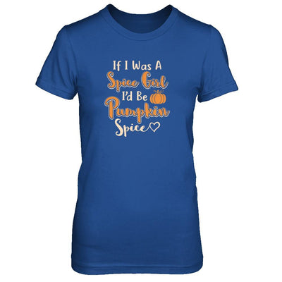 Halloween If I Was A Spice Girl I'd Be Pumpkin Spice-T-Shirt & Tank Top-Women's T-Shirt-Royal