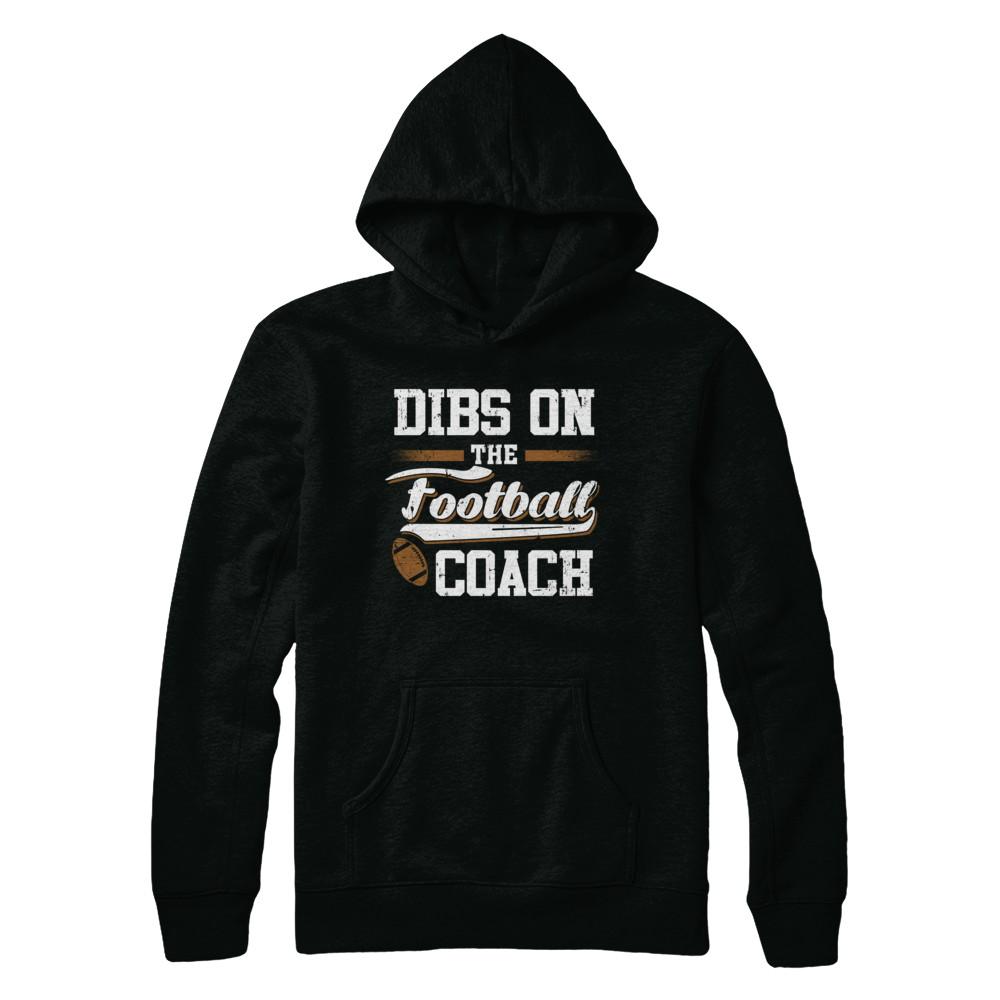 Dibs On The Coach Football-T-Shirt & Hoodie-Pullover Hoodie-Black