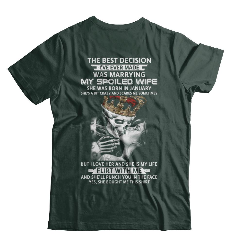 Best Decision Marrying My Spoiled Wife January Husband-T-Shirt & Hoodie-Classic T-Shirt-Forest Green