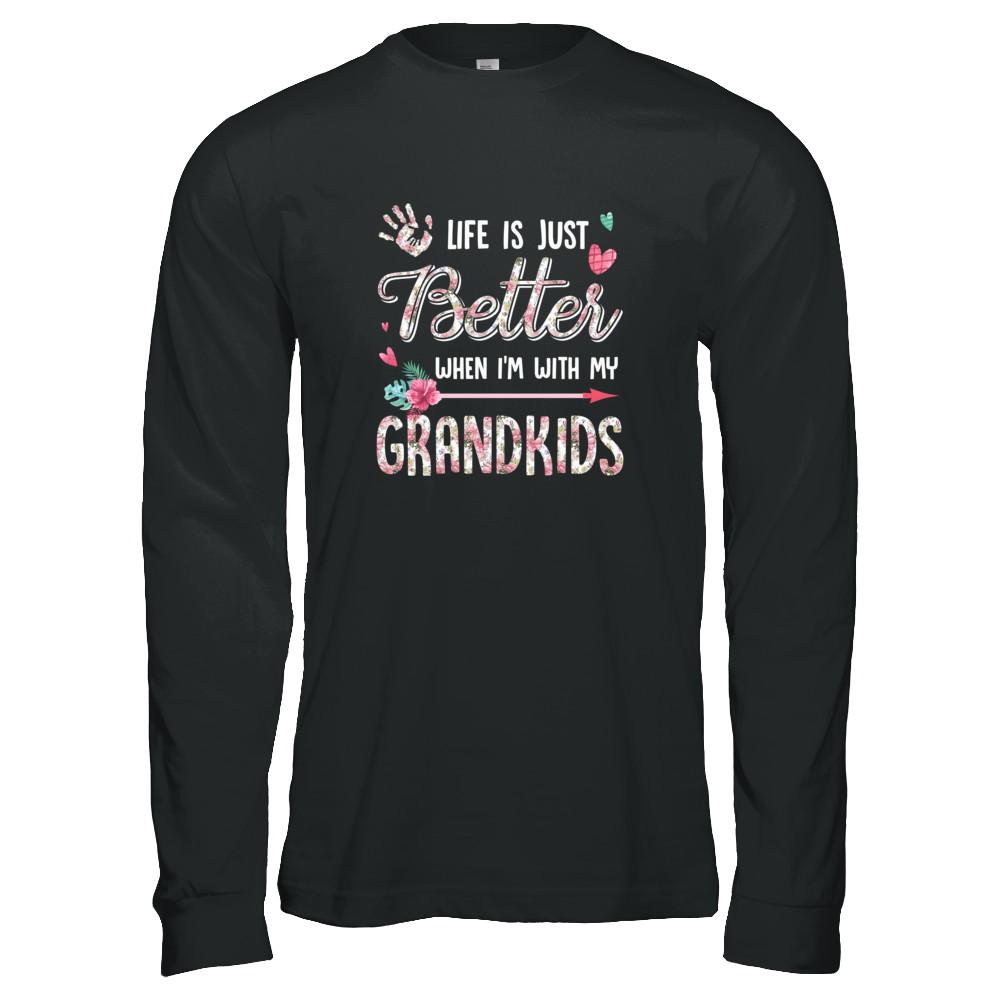 Life Is Just Better When Im With My Grandkids Grandma Gift-T-Shirt & Tank Top-Long Sleeve T-Shirt-Black