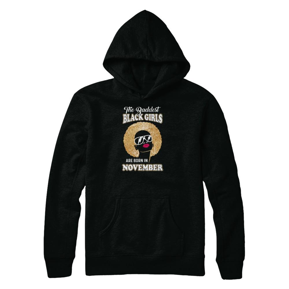 Baddest Black Girls Are Born In November Birthday-T-Shirt & Tank Top-Pullover Hoodie-Black