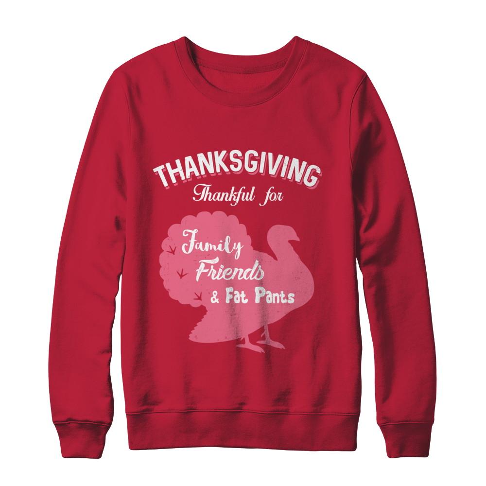 Thanksgiving Thankful For Family Friends Fat Pants Turkey-T-Shirt & Sweatshirt-Crewneck Sweatshirt-Red