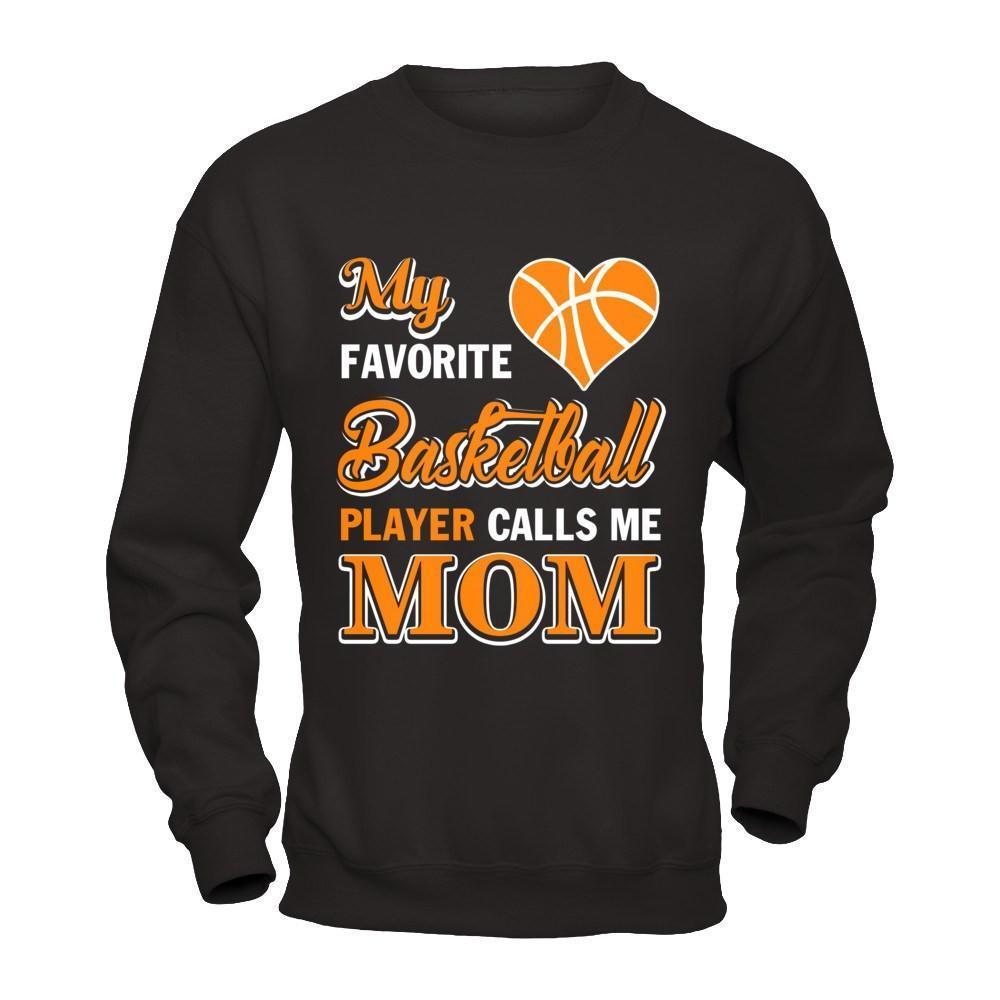 My Favorite Basketball Player Calls Me Mom-T-Shirt & Hoodie-Crewneck Sweatshirt-Black