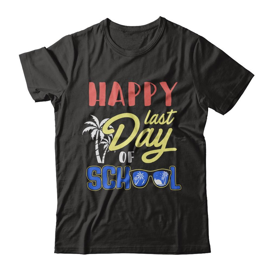 Happy Last Day Of School Students Teachers Graduated-T-Shirt & Hoodie-Classic T-Shirt-Black
