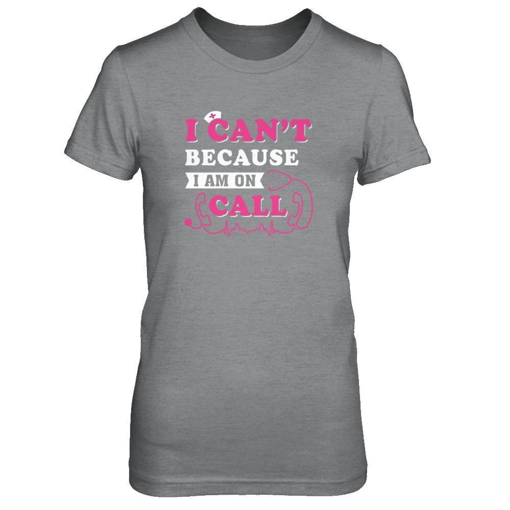 I Can't Because I'm On Call-T-Shirt & Tank Top-Women's T-Shirt-Sport Grey