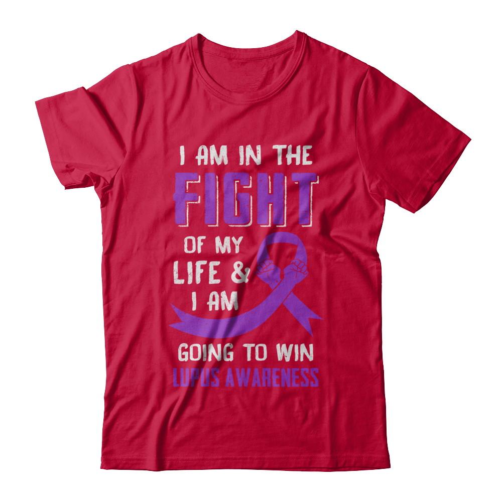 I'm In The Fight Of My Life And Win Lupus Awareness-T-Shirt & Hoodie-Classic T-Shirt-Red