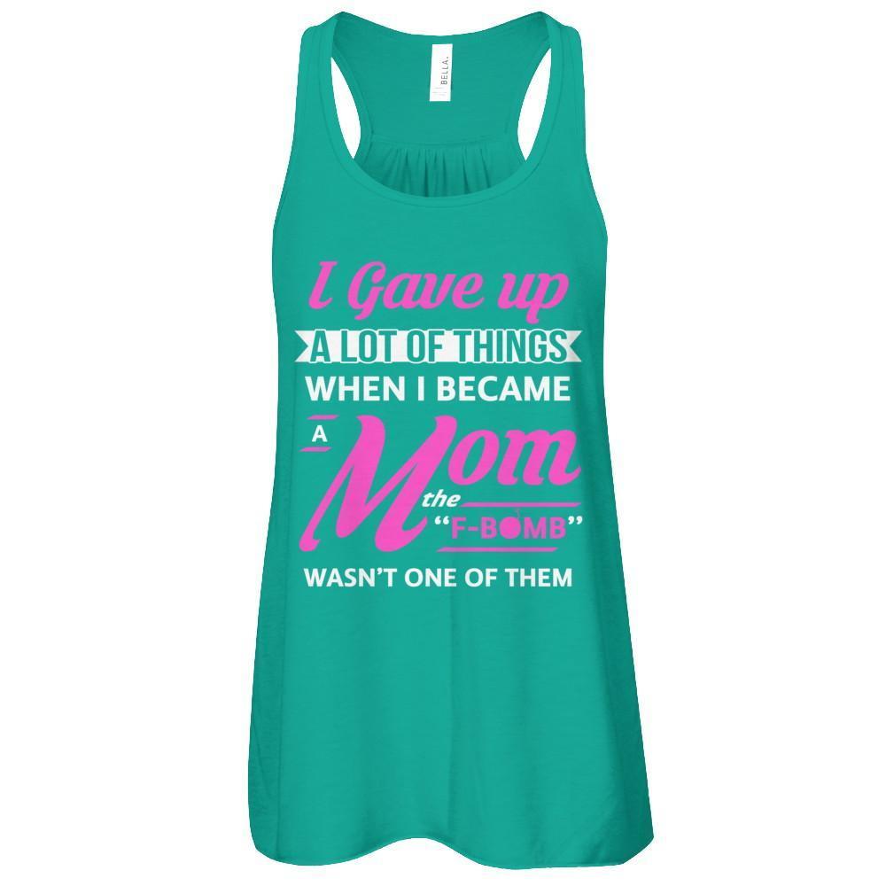 I Gave Up A Lot Of Things When I Became A Mom-T-Shirt & Tank Top-Women's Flowy Racerback Tank-Kelly