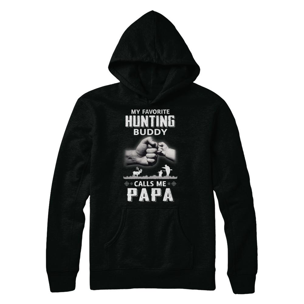 My Favorite Hunting Buddy Calls Me Papa Hunt Fathers Day-T-Shirt & Hoodie-Pullover Hoodie-Black