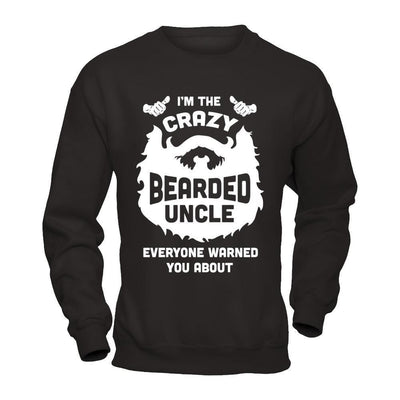 I'm The Crazy Bearded Uncle Everyone Warned You About-T-Shirt & Hoodie-Crewneck Sweatshirt-Black