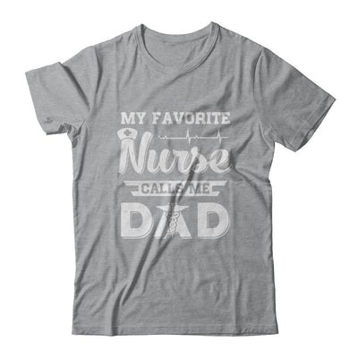 My Favorite Nurse Calls Me Dad Fathers Day Gift-T-Shirt & Hoodie-Classic T-Shirt-Sport Grey