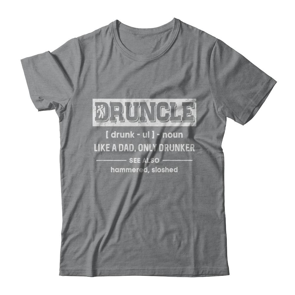 Funny Druncle Noun Definition Drunk Drunker Uncle-T-Shirt & Hoodie-Classic T-Shirt-Sport Grey