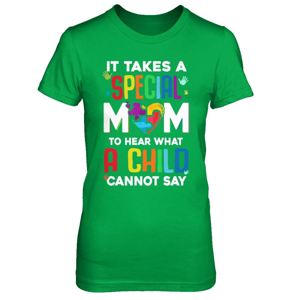 It Takes A Special Mom To Hear What A Child Autism Mom-T-Shirt & Hoodie-Women's T-Shirt-Irish Green