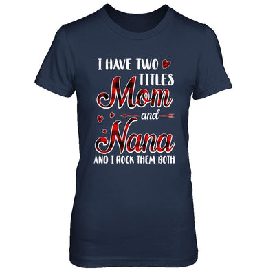 Red Plaid I Have Two Titles Mom And Nana-T-Shirt & Hoodie-Women's T-Shirt-Navy