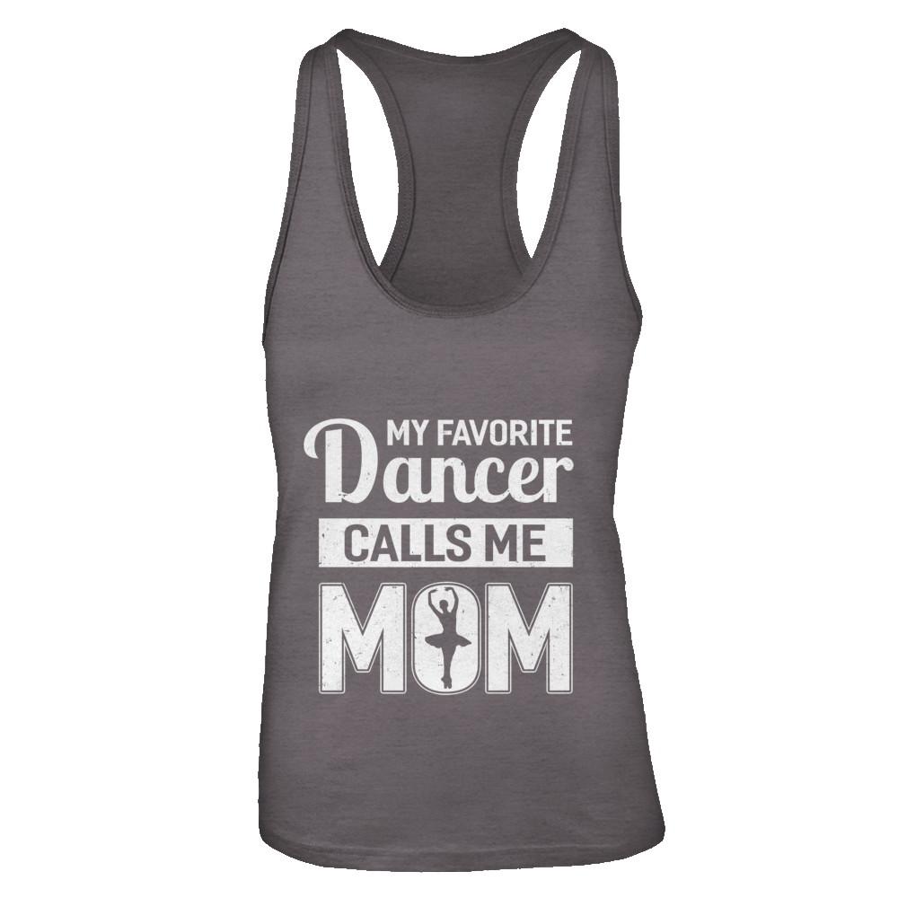 My Favorite Dancer Calls Me Mom Funny Ballet Dance-T-Shirt & Tank Top-Women's Ideal Racerback Tank-Dark Grey